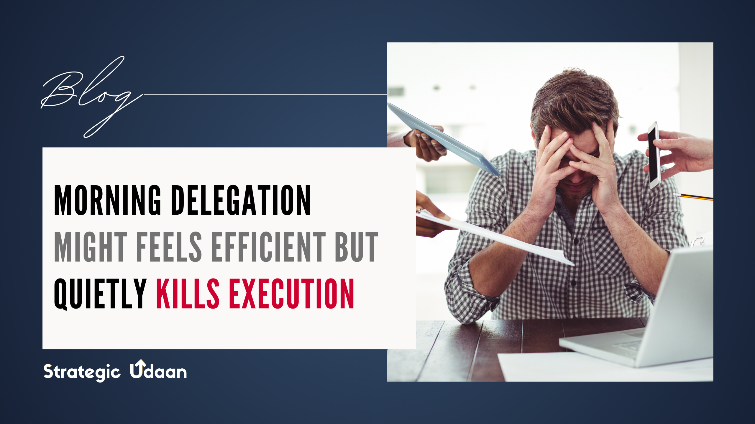 Morning Delegation Might Feels Efficient But Quietly Kills Execution